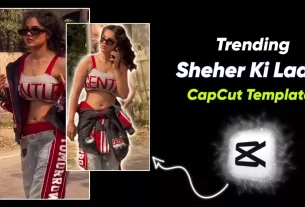 Sheher Ki Ladki Capcut Template