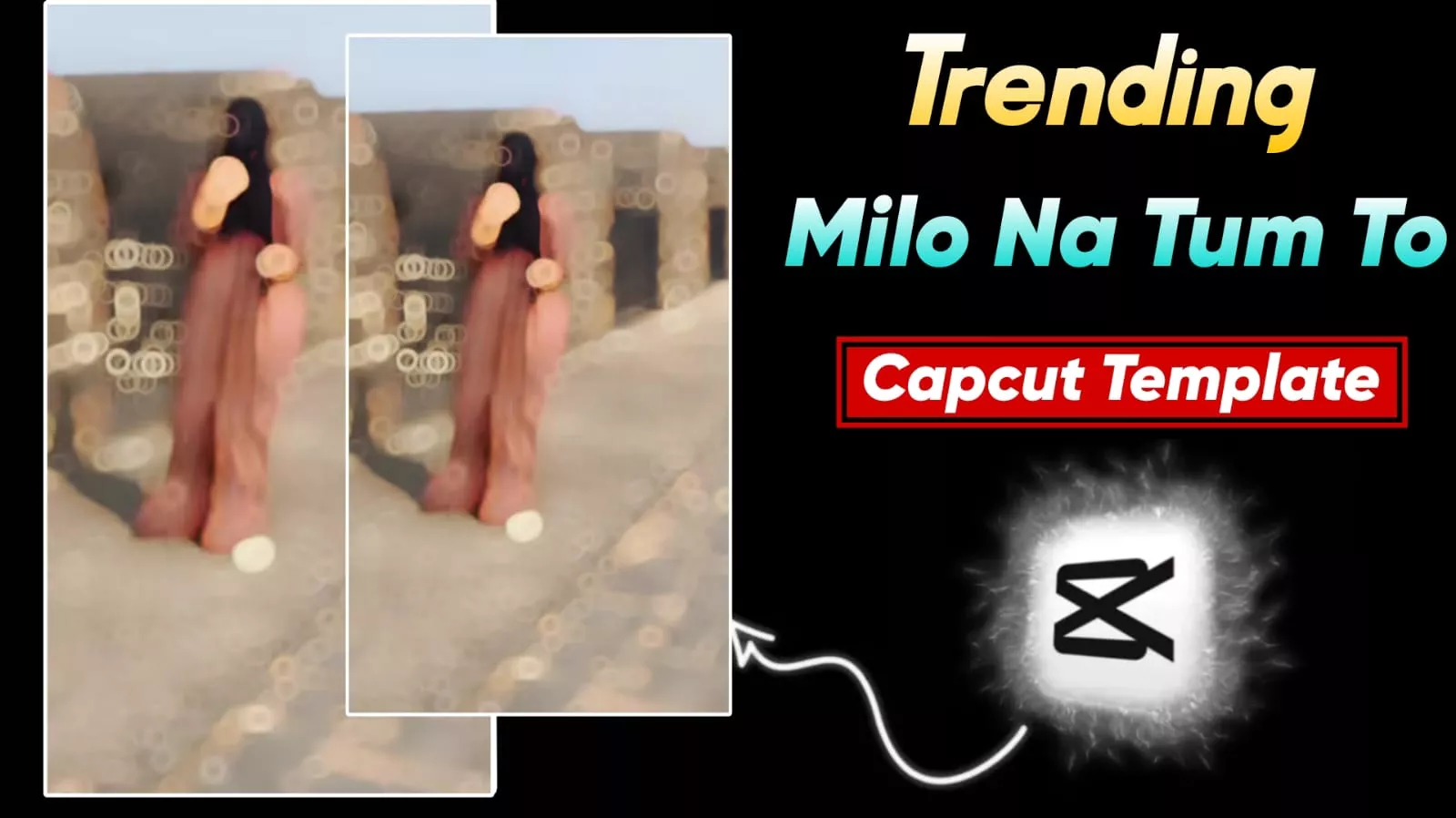 Milo Na Tum To Capcut template 2026