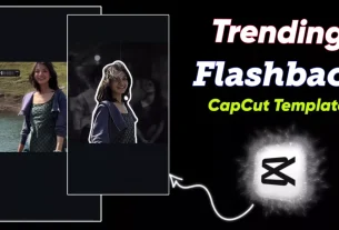 Trending Flashback Capcut Template (2)